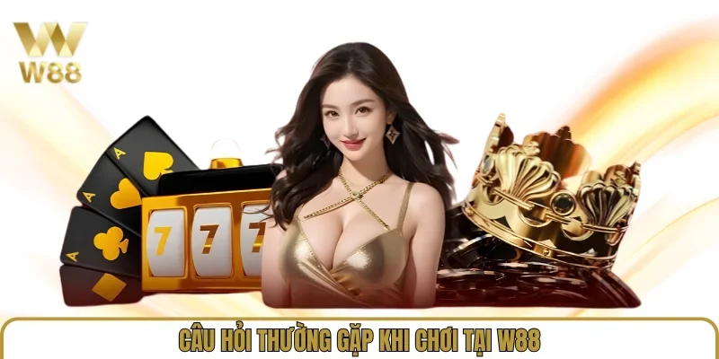 Link Vào W88 Mới Nhất 2026 - Trang Chủ W88.com Uy Tín myword.in 37 Câu hỏi thường gặp khi chơi tại W88